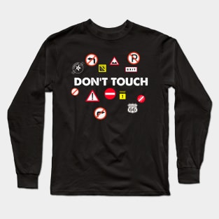 DON T TOUCH Long Sleeve T-Shirt